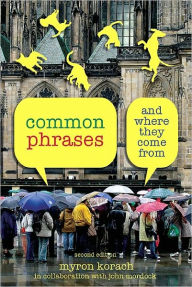 Common Phrases, 2nd: And Where They Come From Myron Korach Author