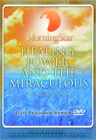 Healing, Power, and the Miraculous - Rick Joyner
