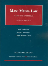 Mass Media Law, Cases and Materials, 7th, 2010 Supplement - Marc A. Franklin