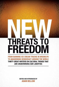 New Threats to Freedom Adam Bellow Editor