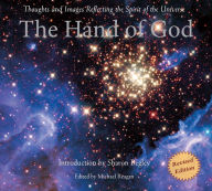 The Hand of God: Thoughts and Images Reflecting the Spirit of the Universe Michael Reagan Author
