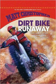 Dirt Bike Runaway Matt Christopher Author