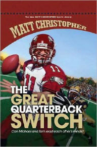 The Great Quarterback Switch Matt Christopher Author