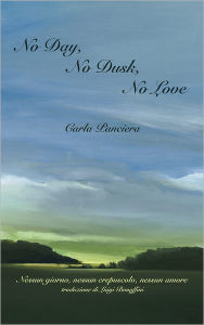 No Day, No Dusk, No Love - Carla Panciera