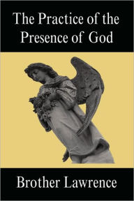 The Practice Of The Presence Of God - Brother Lawrence