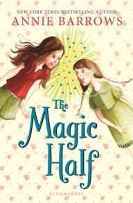 The Magic Half Annie Barrows Author