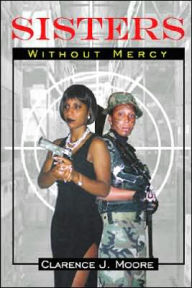 Sisters without Mercy - Clarence J. Moore