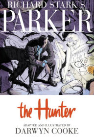 Richard Stark's Parker: The Hunter Darwyn Cooke Adapted by