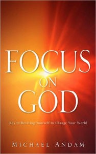 Focus on God Michael Andam Author