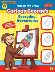 Watch Me Draw Curious George's Everyday Adventures - Rudy Obrero