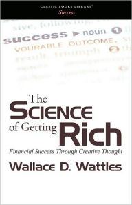 The Science Of Getting Rich - Wallace D. Wattles