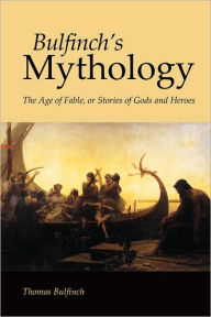 Bulfinch's Mythology, Large-Print Edition Thomas Bulfinch Author