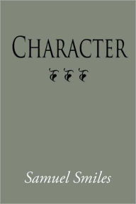 Character, Large-Print Edition Samuel Smiles Author