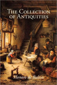 The Collection Of Antiquities, Large-Print Edition Honore de Balzac Author