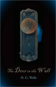 The Door in the Wall, Large-Print Edition H. G. Wells Author