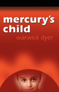 Mercury's Child Warwick Dyer Author