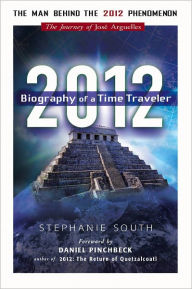 2012: Biography of a Time Traveler Stephanie South Author