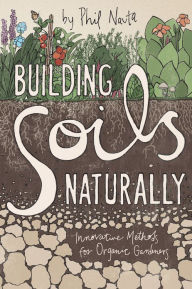 Building Soils Naturally - Phil Nauta