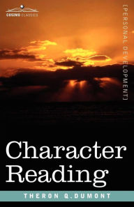 Character Reading Theron Q. Dumont Author