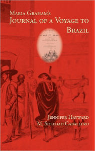 Maria Graham's Journal Of A Voyage To Brazil Jennifer Hayward Author