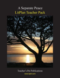 Litplan Teacher Pack: A Separate Peace Mary B. Collins Author
