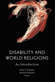 Disability and World Religions: An Introduction - Darla Y. Schumm