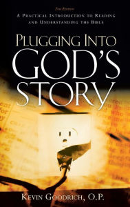 Plugging Into God's Story - Kevin Goodrich O.P.