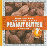 How Did That Get to My Table? Peanut Butter - Pam Rosenberg