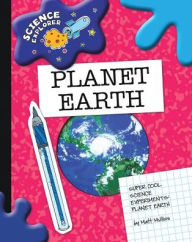 Super Cool Science Experiments: Planet Earth - Todd Plummer