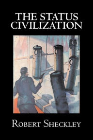 The Status Civilization - Robert Sheckley