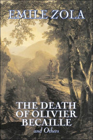 Death of Olivier Becaille and Others Emile Zola Author