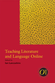 Teaching Literature and Language Online - Ian Lancashire