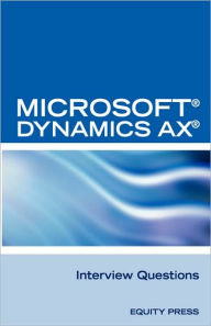 Microsoft« Dynamics Ax« Interview Questions: Unofficial Microsoft Dynamics AX Axapta Certification Review Itcookbook Author