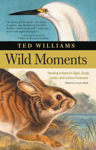 Wild Moments Ted Williams Author