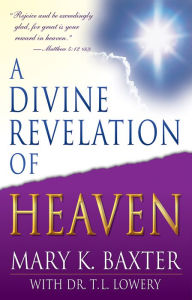 A Divine Revelation of Heaven - Mary Baxter