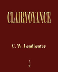 Clairvoyance Charles Webster Leadbeater Author