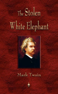 The Stolen White Elephant - Mark Twain
