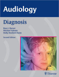 AUDIOLOGY Diagnosis Ross J. Roeser Author