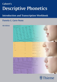 Calvert's Descriptive Phonetics: Introduction and Transcription Workbook Pamela G. Garn-Nunn Author