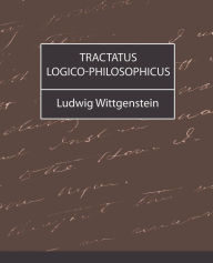 Tractatus Logico-Philosophicus Wittgenstein Ludwig Wittgenstein Author