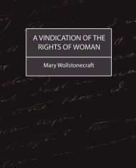 A Vindication of the Rights of Woman Wollstonecraft Mary Wollstonecraft Author