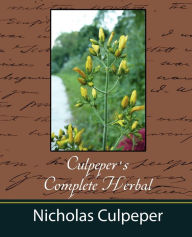 Culpeper's Complete Herbal - Nicholas Culpeper Culpeper Nicholas Culpeper Author