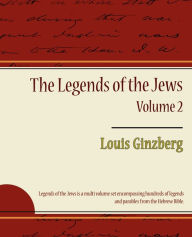 The Legends of the Jews - Volume 2 Ginzberg Louis Ginzberg Author