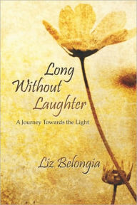 Long Without Laughter - Liz Belongia