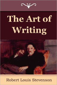 The Art Of Writing - Robert Louis Stevenson