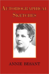 Autobiographical Sketches Annie Besant Author