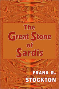 The Great Stone Of Sardis - Frank R. Stockton