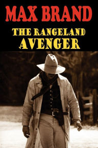 The Rangeland Avenger Max Brand Author