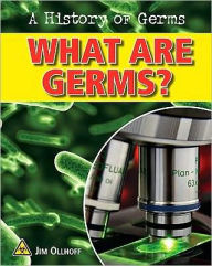 What Are Germs? Jim Ollhoff Author