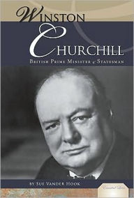Winston Churchill: British Prime Minister and Statesman - Sue Vander Hook
